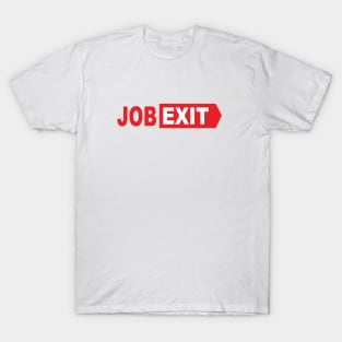 job exit T-Shirt